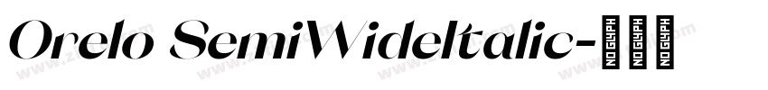 Orelo SemiWideItalic字体转换